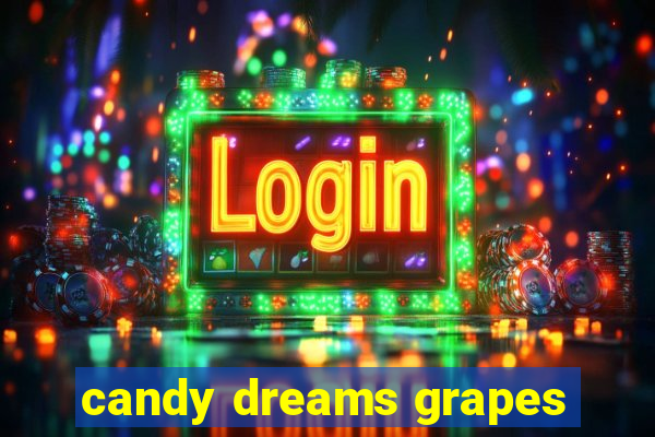 candy dreams grapes